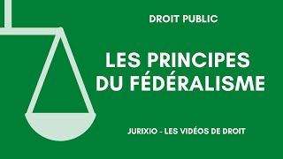 Les principes du fédéralisme participation autonomie superposition [upl. by Margreta]