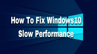 How To Fix Windows 10 Slow Performance [upl. by Tavie]