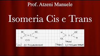 Isomeria Cis Trans L32 ProfAtzeni ISCRIVITI [upl. by Ahsitul933]