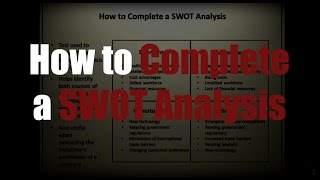 How to Complete a SWOT Analysis [upl. by Anilos]