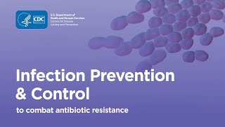 Combating Antibiotic Resistance Infection Prevention amp Control [upl. by Ilil331]