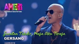 AME2018  Gersang  Suratan Takdir amp Masih Aku Terasa  Anugerah MeleTOP ERA 2018 [upl. by Pigeon]