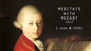 Meditate with Mozart  432Hz Classical Music  Vol 2 [upl. by Kcirdahs]