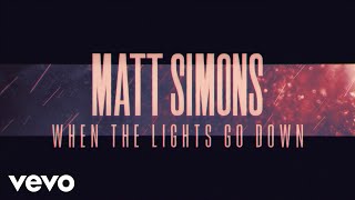 Matt Simons  When The Lights Go Down Official Lyric Video [upl. by Aseyt531]