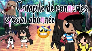 Compile de connerie spécial abonné  gacha life [upl. by Khalid970]