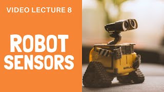 Sensors in Robotics  Robot Technology  Lecture 8 [upl. by Creigh]