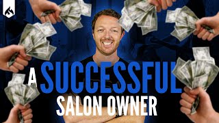 How To Become A Successful Salon Owner The 3 Key Elements That Will Make You Profitable [upl. by Erdnoid]