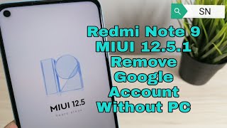 Xiaomi Redmi Note 9 MIUI 1251 Remove Google Account Bypass FRP Without PC [upl. by Pillyhp]