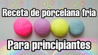 COMO HACER PORCELANA FRIA RECETA PARA PRINCIPIANTES [upl. by Etnecniv]