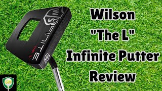 Wilson quotThe Lquot Infinite Putter Review  For Those of Us Who Cant Afford LAB [upl. by Lekar850]