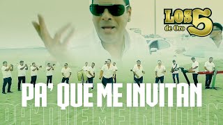 Pa Que Me Invitan  Los 5 de Oro Videoclip Oficial [upl. by Nicko]