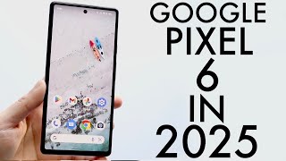 Google Pixel 6 In 2025 Still Worth Buying Review [upl. by Ahsenar]