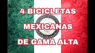 4 Bicicletas Mexicanas de Gama Alta 2019 [upl. by Enaj]