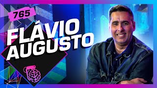 FLÁVIO AUGUSTO  Inteligência Ltda Podcast 765 [upl. by Notsew600]