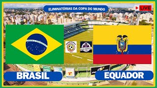 BRASIL X EQUADOR  Eliminatórias da Copa do Mundo [upl. by Alded793]