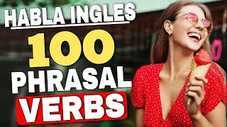 LOS 100 PHRASAL VERBS MÁS IMPORTANTES EN INGLÉS [upl. by Linehan630]