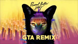 Galantis  Peanut Butter Jelly GTA remix [upl. by Berck]