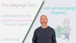 Imperfect Subjunctive in Spanish  The Language Tutor Lesson 59 [upl. by Gabrila217]