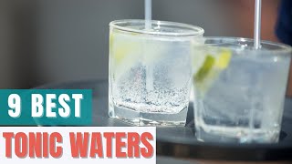 9 Best Tonic Waters [upl. by Annej219]