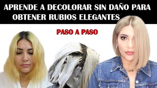 APRENDE A DECOLORAR SIN DAÑO PARA OBTENER UN RUBIO ELEGANTE PASO A PASO [upl. by Sevein495]