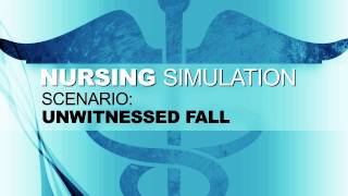 Nursing Simulation Scenario Unwitnessed Fall [upl. by Reivilo]