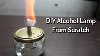 How To Make Alcohol Lamp From Scratch [upl. by Whiney395]