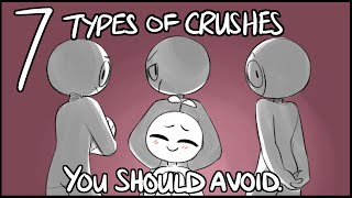 7 Types of Toxic Crushes You Should Avoid [upl. by Oirasor755]