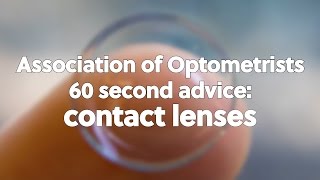 Association of Optometrists 60 second advice contact lenses [upl. by Layla]