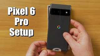 A Beginners Guide to Setting Up the Google Pixel 6 Pro [upl. by Wiltshire]