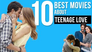 10 Best Movies About Teenage Love [upl. by Jariv317]