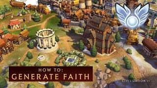 CIVILIZATION VI  How to Generate Faith [upl. by Nanreik]