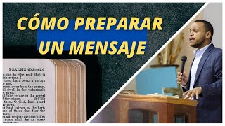 7 PASOS para preparar un MENSAJE BÍBLICO y PODEROSO [upl. by Colier152]