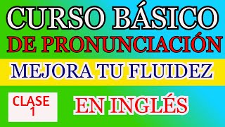 CURSO BÁSICO DE PRONUNCIACIÓN EN INGLÉS [upl. by Aniuqal12]