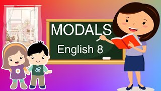 ENGLISH 8  MODALS  WHAT ARE MODAL VERBS [upl. by Hcaz]