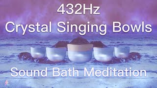 432Hz Crystal Singing Bowls Sound Bath  Relaxing Waves  Deep Healing Meditation Music [upl. by Asare]