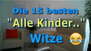 Die 15 besten quotAlle KinderquotWitze [upl. by Panther496]