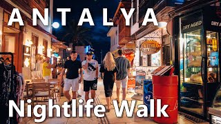 Antalya Nightlife City Center Walking Tour 4K🇹🇷 [upl. by Iaka925]