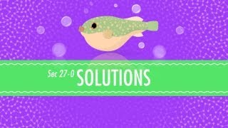 Solutions Crash Course Chemistry 27 [upl. by Jone247]