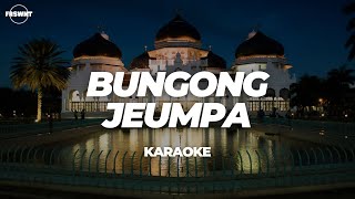 BUNGONG JEUMPA  KARAOKE FRSWNT [upl. by Annayi733]