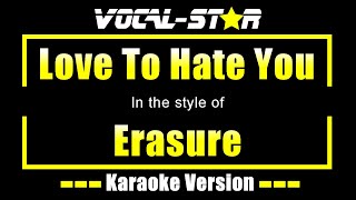 Erasure  Love To Hate You  With Lyrics HD VocalStar Karaoke 4K [upl. by Nonek66]