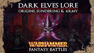 Warhammer Fantasy Lore  The Dark Elves Origins Sundering amp Army  Total War Warhammer 2 [upl. by Ahsiekrats611]