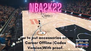 How to add accessories on my career offline NBA 2K22 Codex version with proof [upl. by Sadinoel]