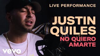 Justin Quiles  quotNo Quiero Amartequot Live Performance  Vevo [upl. by Concoff]