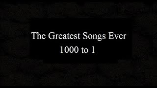 The 5000 Greatest Songs Ever 1000 to 1 [upl. by Paryavi]