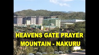 HEAVENS GATE PRAYER MOUNTAIN  NAKURU [upl. by Bow]