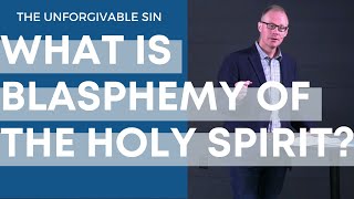 What Is Blasphemy of the Holy Spirit or The Unforgivable Sin Explained [upl. by Solegnave]