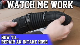 How To Repair An Intake Hose [upl. by Corneille]