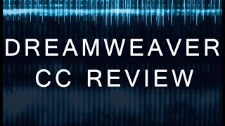 Dreamweaver CC Review [upl. by Cherin759]