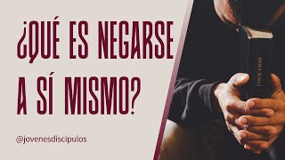 ¿Qué es negarse a sí mismo [upl. by Daigle]