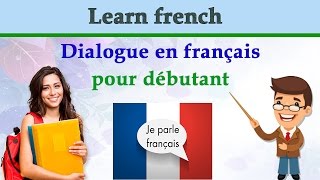 Apprendre le français couramment avec 45 dialogues [upl. by Veator]